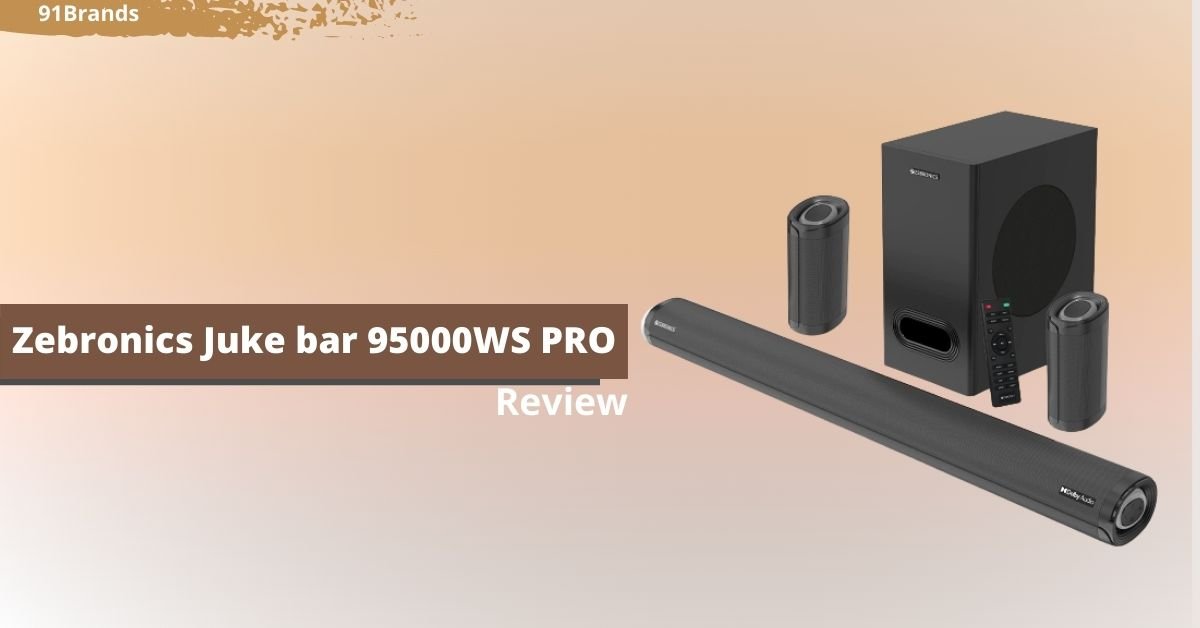 Zebronics Juke bar 95000WS PRO review