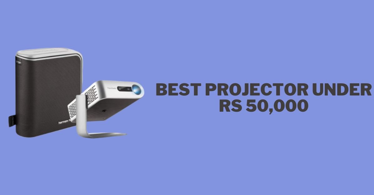 Best Projectors under 50000